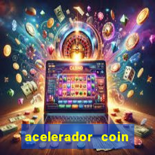 acelerador coin master 2024